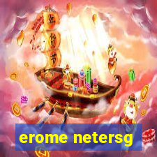 erome netersg